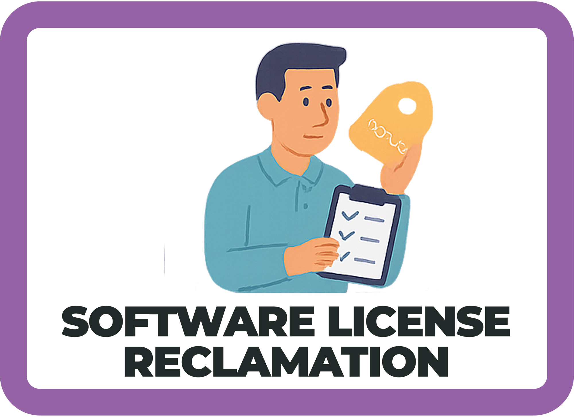 Use Case 2 - Software License Reclamation Use Case 2 - Software License Reclamation